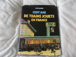 Cent Ans De Trains Jouets En France De Clive Lamming - Modélisme