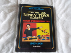 Histoire Des Dinky Toys Francais Par Jean Michel Roulet 1933 1978 - Modélisme