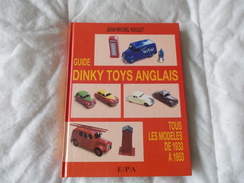 Guide Dinky Toys Anglais Par Jean Michel Roulet 1933 A 1953 - Modélisme