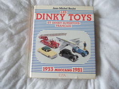 Les Dinky Toys Et Dinky Supertoys Francais 1933 Meccano 1981 Par Roulet - Modélisme