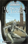 Bragelonne - GRIMWOOD, Jon - Le Dragon De Lucifer (BE+) - Bragelonne