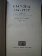 SHANGHAI HARVEST. A DIARY OF THREE YEARS IN THE CHINA WAR - RHODES FARMER (MUSEUM PRESS LTD, LONDON, 1945).  JAPAN - Asia