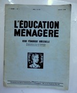 L'EDUCATION MENAGERE N°1  - Revue Pédagogique - Preparation à La Vie Familiale, Professionnelle Et Sociale - 1938 - 18 Años Y Más