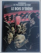 BD LES PASSAGERS DU VENT - 5 - Le Bois D'ébène - Rééd. 1994 - Passagers Du Vent, Les