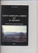 63 - SAINT GERMAIN L'HERM  - Histoire D'un Canton D'Auvergne - Petite Monographie - 1989 - 10 Scans - Auvergne
