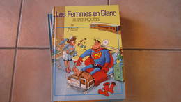 LES FEMMES EN BLANC T3 SUPERPIQUEES            BERCOVICI CAUVIN - Femmes En Blanc, Les