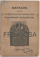 Katalogo Für Die Ausstellung Bemalter Wohnräume München 1909. - Kataloge