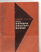 Comment Utiliser Votre Compte Courant Postal, 39 Pages, De 1962, Chèques Postaux - Boekhouding & Beheer