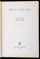 Mátyás Király Tréfái. ÖszegyÅ±jtötte: Szép ErnÅ‘. Bp., 1961,... - Unclassified