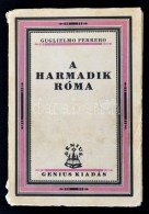 Guglielmo Ferrero: A Harmadik Róma I. A Két Igazság. Fordította Révay... - Unclassified