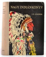 J.F. Cooper: Nagy Indiánkönyv. Bp., 1965, Móra. Kiadói... - Unclassified