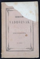 Tóth Kálmán: Szerelmi Vadrózsák. Pest, 1854, Beimel J. és Kozma Vazul.... - Unclassified