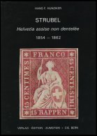 PHIL. LITERATUR Strubel - Helvetia Assise Non Dentelée 1854-1862, 1986, Hunziker, 139 Seiten, Viele, Auch Farbige - Philatélie Et Histoire Postale