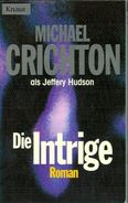 Buch: Michael Crichton: Die Intrige. Roman Knaur Verlag 1998 341 Seiten - Thriller