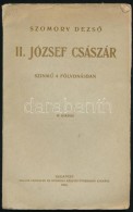 Szomory DezsÅ‘: II. József Császár. SzínmÅ± 4 Fölvonásban. Habsburg... - Other & Unclassified