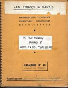 CATALOGUE Machines-outils - Outillage - Fournitures Industrielles - LES FORGES DU MARAIS - PARIS 3e - Catalogue N° 60 - Matériel Et Accessoires