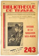 LIVRET HISTOIRE DE LA NAVIGATION SOUS MARINE SCAPHANDRE SCAPHANDRIER PLONGEUR SOUS MARIN BIBLIOTHEQUE DE TRAVAIL 243 BT - Plongée