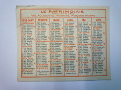 PETIT CALENDRIER  PUB  "LE PATRIMOINE"   1933    - Petit Format : 1921-40