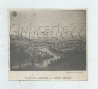 Château-Porcien (08) : Vue Générale Du XVII ème Siècle Document édité En 1888 DOCUMENT RARE. - Chateau Porcien