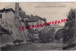 87 - PIERRE BUFFIERE - PIERREBUFFIERE - LE PONT NEUF - Pierre Buffiere