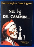 Paolo Del Vaglio E Dante Alighieri - Nel 1/2 Del Cammin... // Autografo E Dedica Dell'autore - Primeras Ediciones