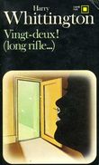 Carré Noir N° 438 : Vingt Deux ! (long Rifle...) Par Whittington (ISBN 2070434389) - NRF Gallimard