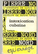 Pierre Nord Intoxication Cubaine N°30 De 1961 Librairie Artheme Fayard - Pierre Nord