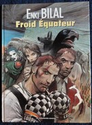 Enki Bilal - Froid Équateur - Les Humanoïdes Associés - ( E.O 1992 ) . - Bilal