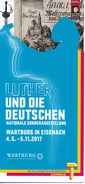 BRD Eisenach 2017 Wartburg UNESCO Welterbe Luther Und Die Deutschen Sonderausstellung Reformation Faltblatt 6 Seiten - Thüringen