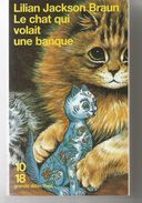 Lilian Jackson BRAUN Le Chat Qui Volait Une Banque Ed. 10/18 Grands Détectives N° 3252 Dépôt Légal 2000 Tirage 2005 - 10/18 - Grands Détectives