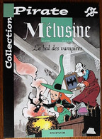 BD MELUSINE - 2 - Le Bal Des Vampires - Rééd. Pirate 2001 - Mélusine