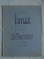 Ancien - Partition IDYLLE Pour Piano Par Ch. Neustedt Op. 22 - Instruments à Clavier