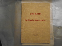 UN RAID A TRAVERS LA HAUTE-AUVERGNE 1934 ABEL BEAUFRERE Avec 13 Illustrations De Marcel Capitaine Et Pierre Croizet. - Auvergne