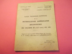 Fascicule/Guide Technique Sommaire De La  Mitrailleuse Américaine  BROWNING/Ministère Des Armées/MAT1044/1966  VPN115 - Altri & Non Classificati