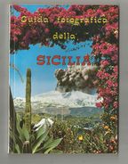 Guida Fotografica Della SICILIA, Guide Photographique De La Sicile , + De 150 Photographies, 3 Scans, Frais Fr : .2.70 E - Fotografie