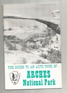 The Guide To An Auto Tour Of ARCHES National Park , Etats Unis , Utah , 28 Pages , 3 Scans, Frais Fr : .1.95 E - Nordamerika