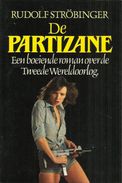 DE PARTIZANE - RUDOLF STRÖBINGER - OMEGA BOEK 1983 - EEN BOEIENDE ROMAN OVER DE TWEEDE WERELDOORLOG - Horror En Thrillers