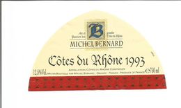 Etiquette De VIN DE FRANCE " Côtes Du Rhône - Michel Bernard 1993 " - Étiquettes De Forme Insolite