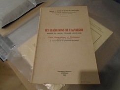 LES GLACIATIONS DE L'AUVERGNE Massifs Du Cantal, CEZALLIER, MONT DORE  MADAME Y. BOISSE DE BLACK DU CHOUCHET Géologie - Auvergne