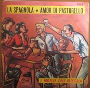 La Spagnola Amor Di Pastorello I Motivi Dell'allegria Adriano Valle(7") - Country & Folk