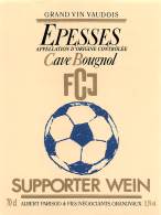 07193 "EPESSES - CAVE BOUGNOL - FCJ - SUPPORTER WEIN - A. PARISOD & FILS NEGOCIANTS GRANDVAUX " ETICH. ORIG. - Fussball