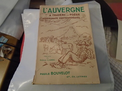 RARE L'Auvergne à Travers La Poésie Auvergnate Contemporaine SD Paule Bouvelot - Auvergne