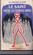 LES AVENTURES DU SAINT  "  LE SAINT  CONTRE LES CAGOULES GRISES " Par LESLIE CHARTERIS  N°60 - Arthème Fayard - Le Saint