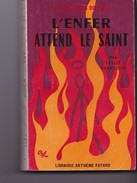 LES AVENTURES DU SAINT  "  L ENFER ATTEND LE SAINT  " Par LESLIE CHARTERIS  N°59 - Arthème Fayard - Le Saint