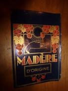 1920 ? Spécimen étiquette De Vin MADÈRE D'origine ,n° 104H ,déposé, Imp. G.Jouneau  3 Rue Papin à Paris - Art Nouveau