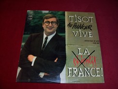 TISOT  ° AU POUVOIR  VIVE  LA FRANCE - Cómica