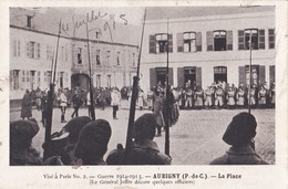 Carte 1915 AUBIGNY EN ARTOIS / LA PLACE (le Général Joffre Décore Quelques Officiers) - Aubigny En Artois