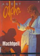 Agent Alpha Nr. 8: Machtgeil - Comicplus+ - Schigunow / Mythic - Comicalbum - Altri & Non Classificati