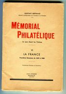 GUSTAVE BERTRAND MEMORIAL PHILATELIQUE VI LA FRANCE  - BROCHE 159 PAGES - BON ETAT - Filatelie En Postgeschiedenis