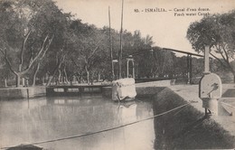 CPA   EGYPTE ISMAILIA CANAL EAU DOUCE - Ismaïlia